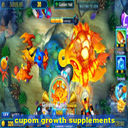 cupom growth supplements